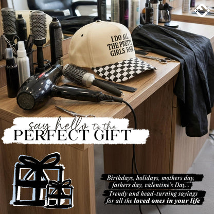 I Do All the Pretty Girls Hair Hat
